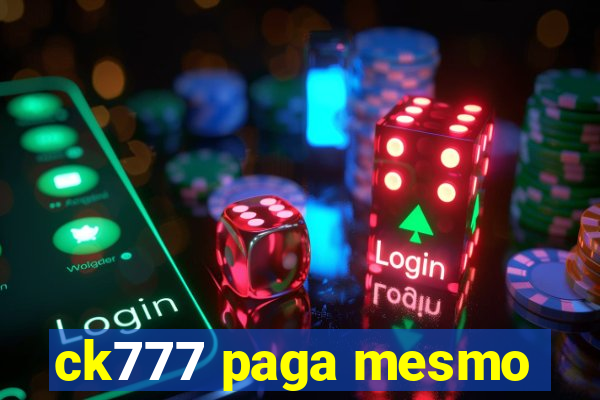 ck777 paga mesmo