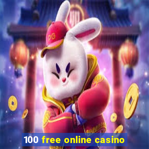 100 free online casino