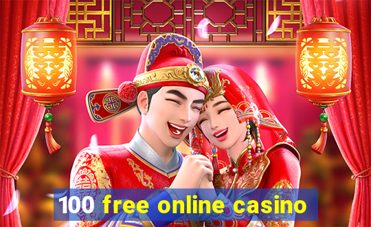 100 free online casino