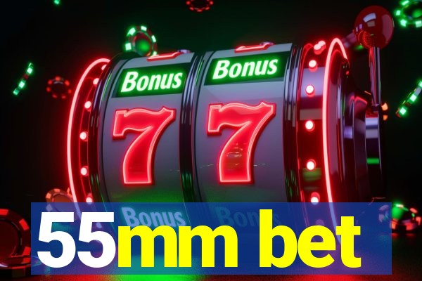 55mm bet