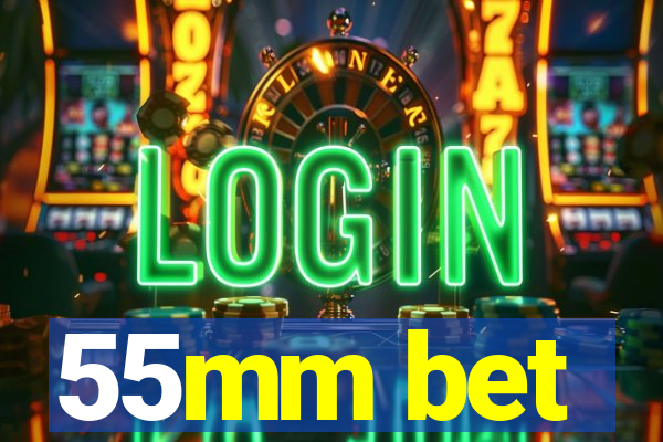 55mm bet