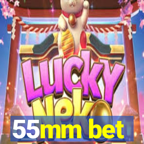 55mm bet