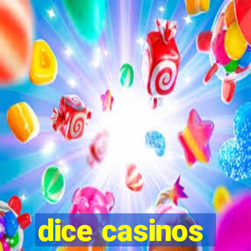 dice casinos