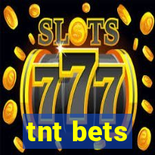 tnt bets