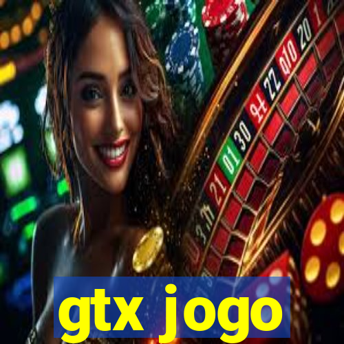 gtx jogo