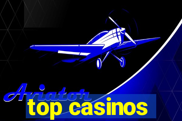 top casinos