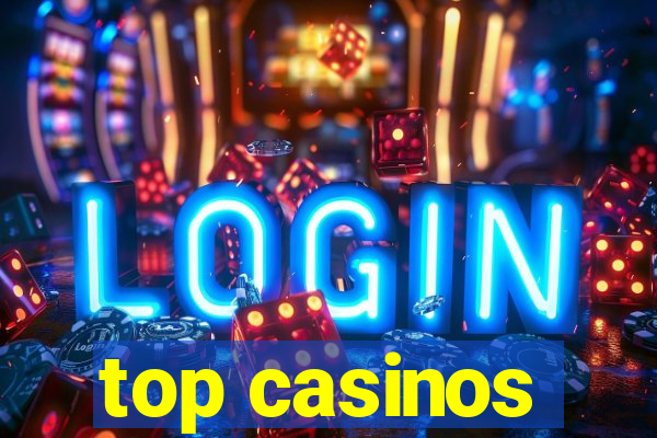 top casinos