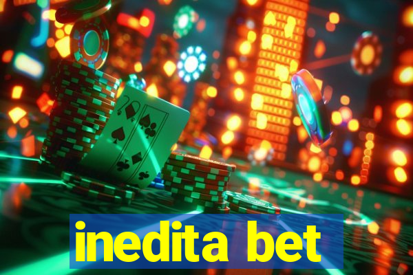 inedita bet