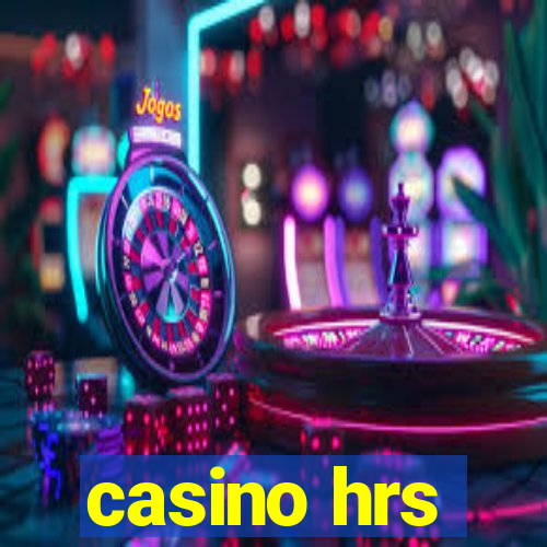 casino hrs