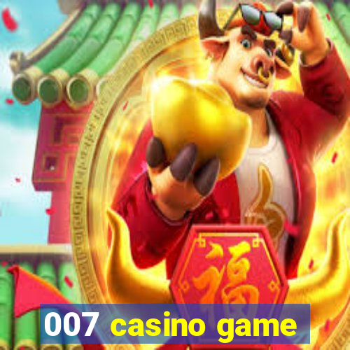 007 casino game