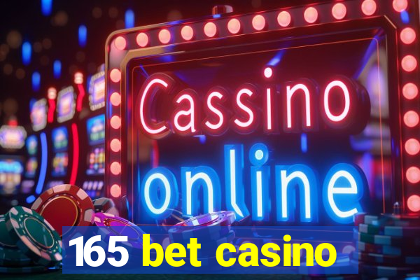 165 bet casino