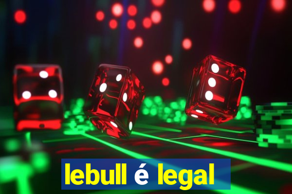 lebull é legal