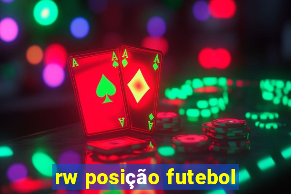 rw posição futebol