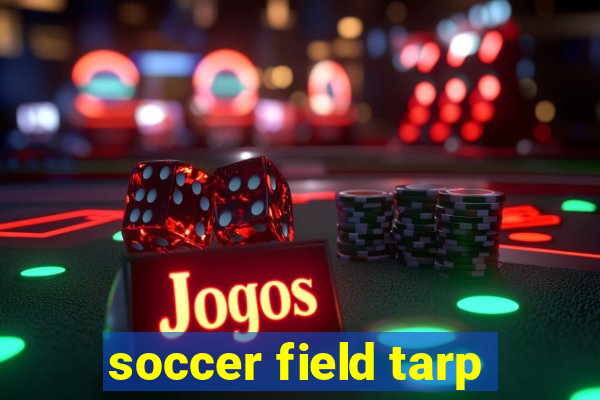 soccer field tarp