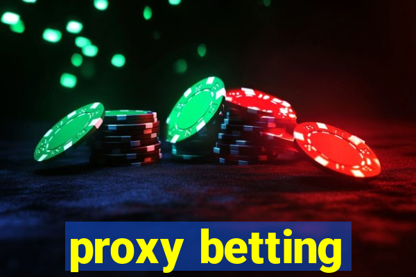 proxy betting