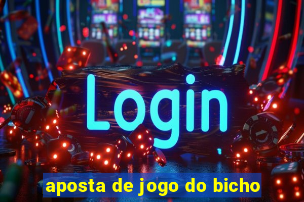 aposta de jogo do bicho