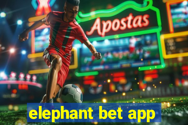 elephant bet app