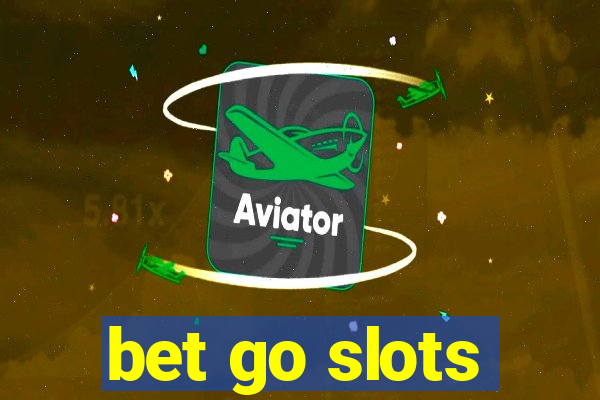 bet go slots