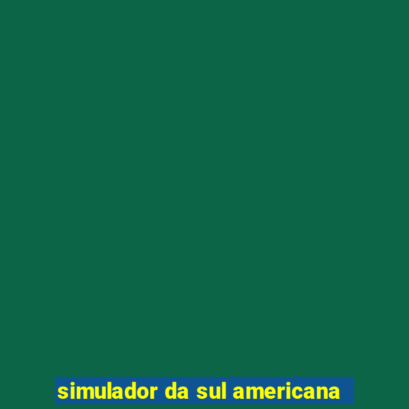 simulador da sul americana