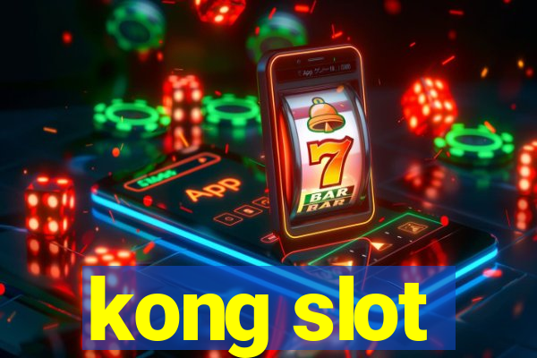 kong slot