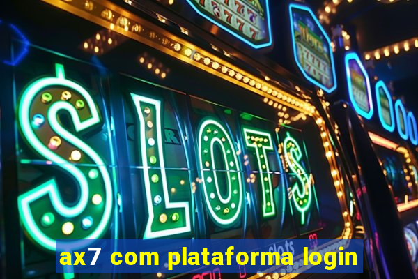 ax7 com plataforma login