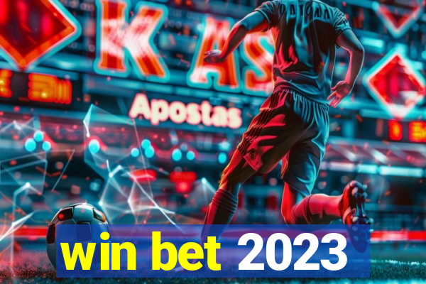 win bet 2023