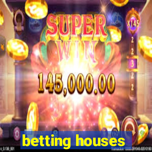 betting houses