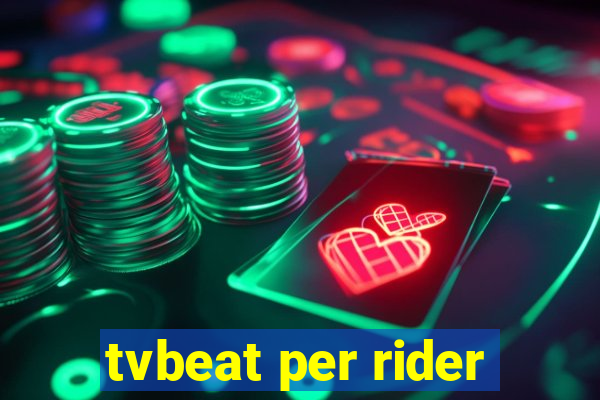 tvbeat per rider