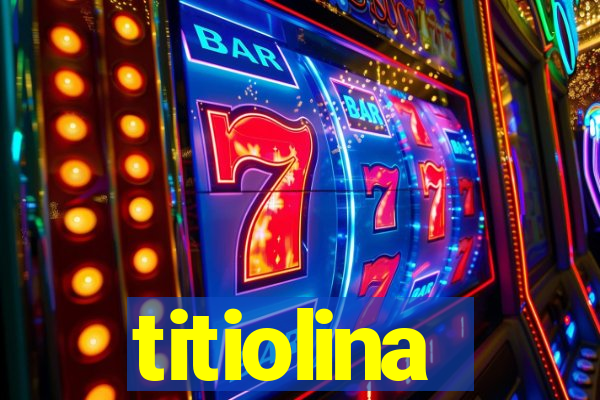 titiolina