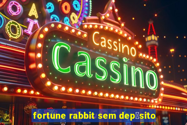 fortune rabbit sem dep贸sito