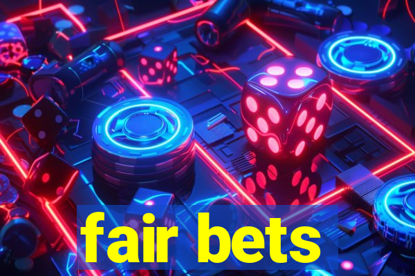 fair bets