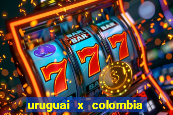 uruguai x colombia ao vivo