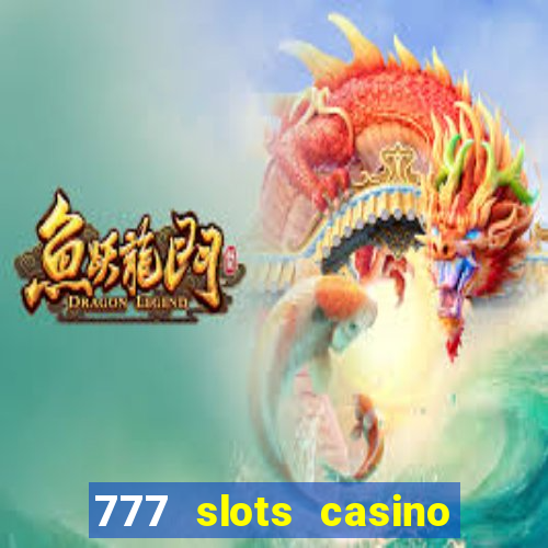 777 slots casino – new online slot machine games