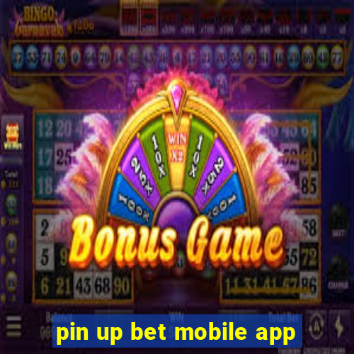 pin up bet mobile app