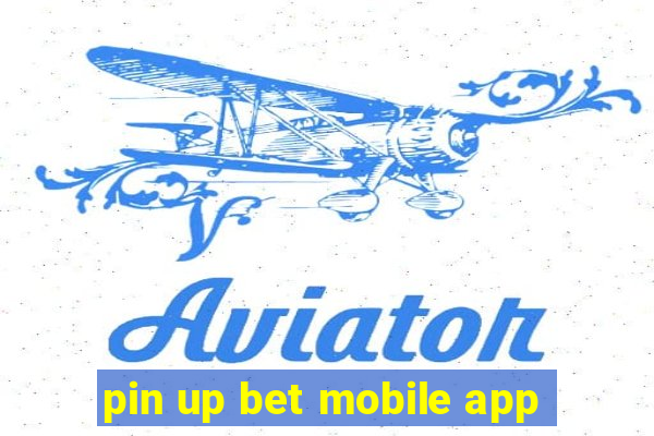 pin up bet mobile app