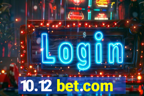 10.12 bet.com