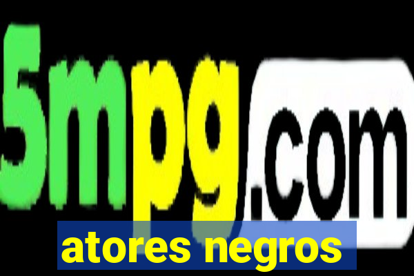 atores negros