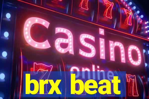 brx beat