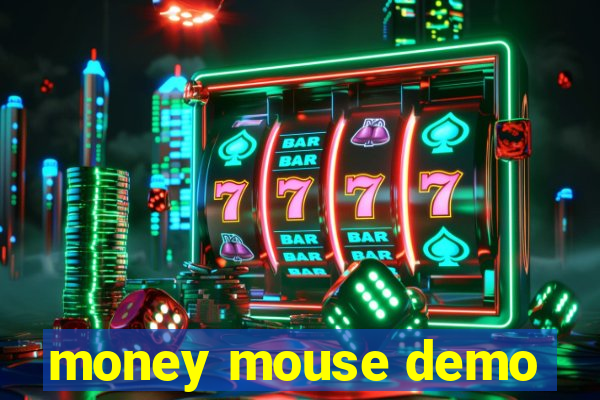 money mouse demo