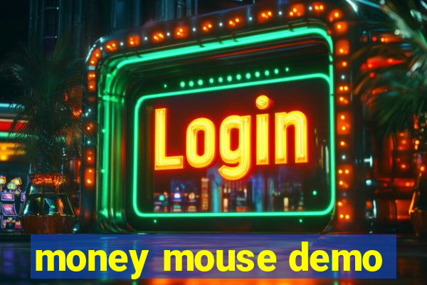 money mouse demo