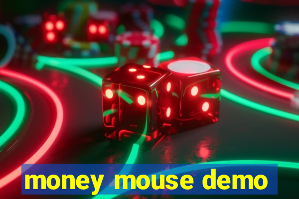 money mouse demo