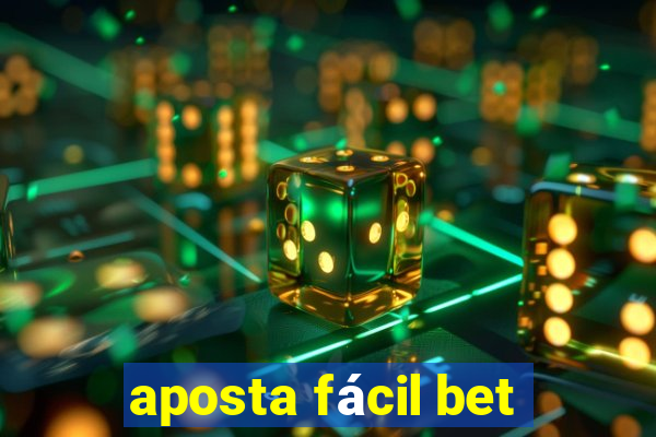 aposta fácil bet