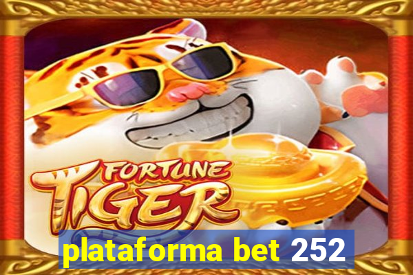 plataforma bet 252