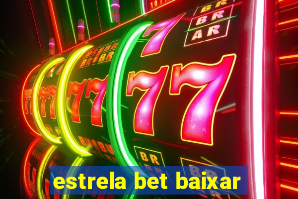 estrela bet baixar