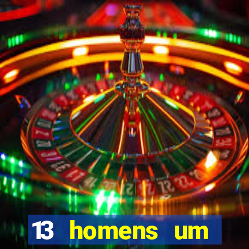 13 homens um segredo imagem de casino