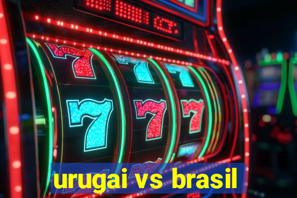 urugai vs brasil