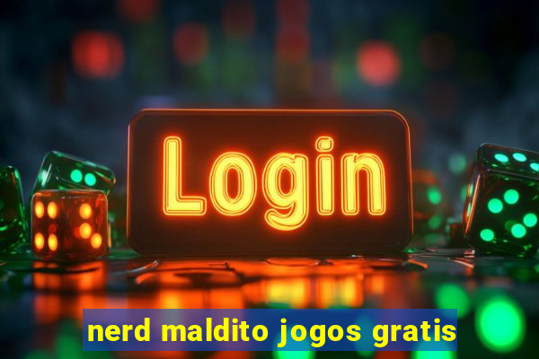 nerd maldito jogos gratis