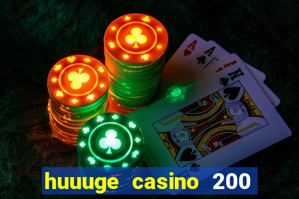 huuuge casino 200 free spins