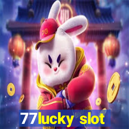 77lucky slot