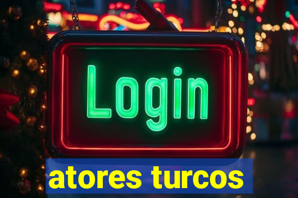 atores turcos